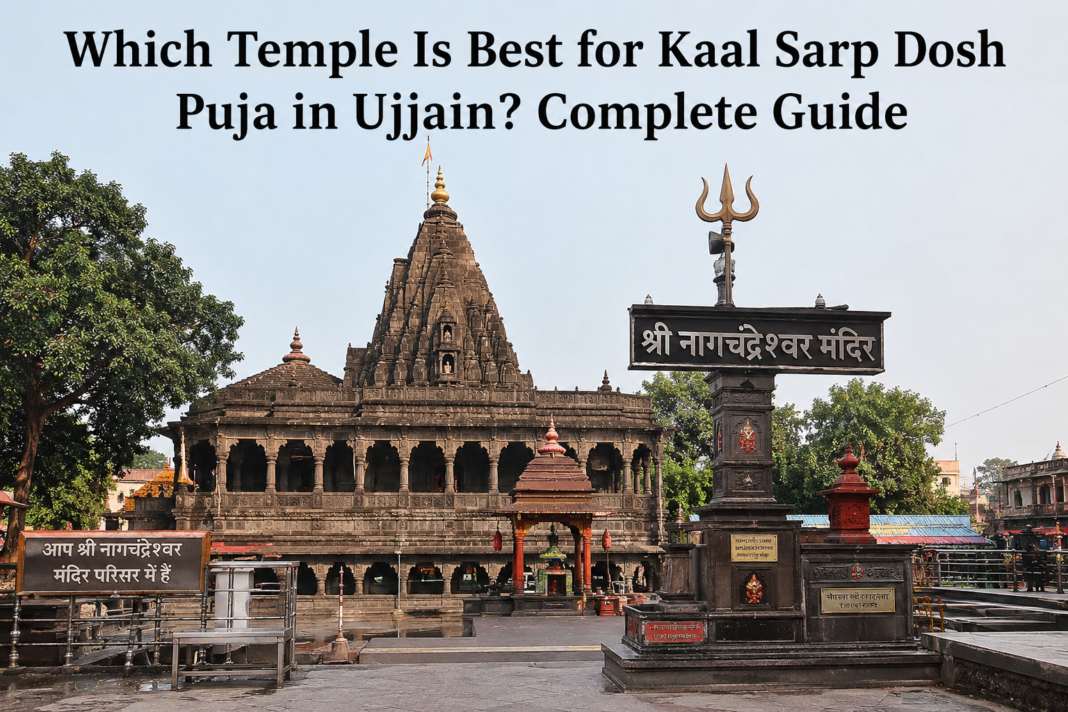 Which Temple Is Best for Kaal Sarp Dosh Puja in Ujjain? Complete Guide